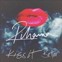 Rihanna - Kiss It Better